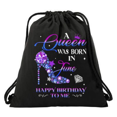 A Queen Was Born In June Happy Birthday To Me Wo Bday Drawstring Bag