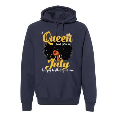 A Queen Was Born In July Black Birthday Afro Woman Premium Hoodie