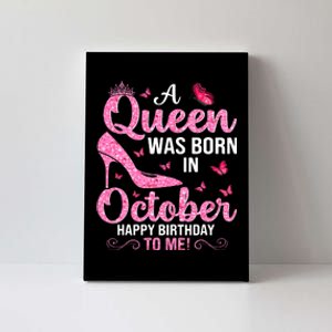 A Queen Was Born In October Happy Birthday To Me Canvas