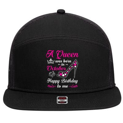 A Queen Was Born In October Birthday Gift For Wo 7 Panel Mesh Trucker Snapback Hat