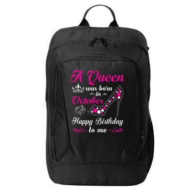 A Queen Was Born In October Birthday Gift For Wo City Backpack