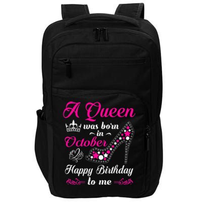 A Queen Was Born In October Birthday Gift For Wo Impact Tech Backpack