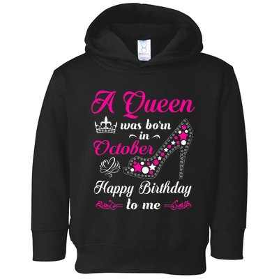 A Queen Was Born In October Birthday Gift For Wo Toddler Hoodie