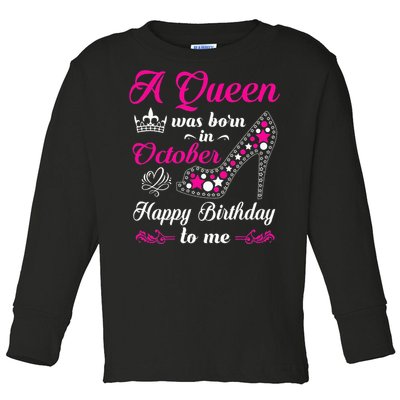 A Queen Was Born In October Birthday Gift For Wo Toddler Long Sleeve Shirt