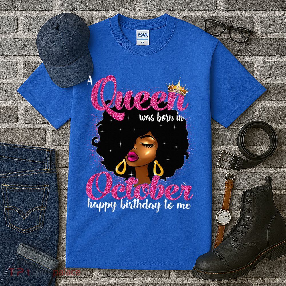 A Queen Was Born In October Birthday Afro Women Tall T-Shirt