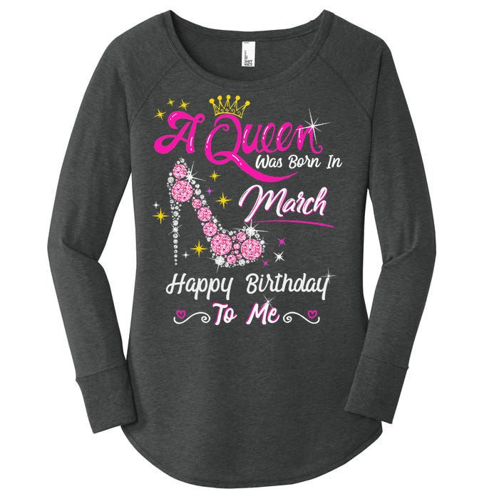 A Queen Was Born in March Gifts March Birthday Women's Perfect Tri Tunic Long Sleeve Shirt