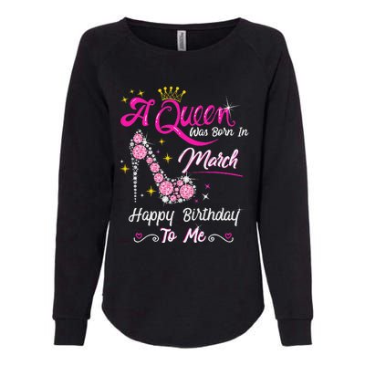 A Queen Was Born in March Gifts March Birthday Womens California Wash Sweatshirt