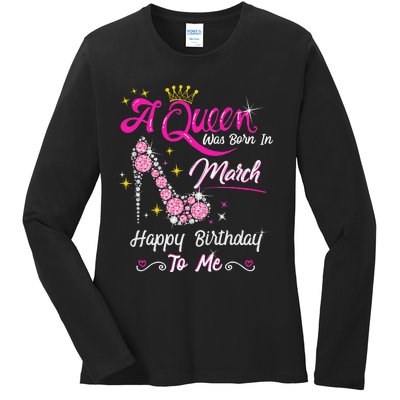 A Queen Was Born in March Gifts March Birthday Ladies Long Sleeve Shirt