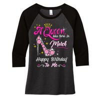 A Queen Was Born in March Gifts March Birthday Women's Tri-Blend 3/4-Sleeve Raglan Shirt