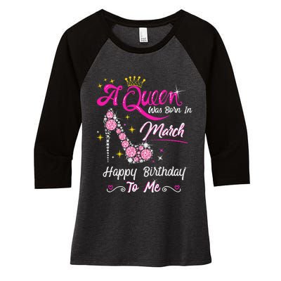 A Queen Was Born in March Gifts March Birthday Women's Tri-Blend 3/4-Sleeve Raglan Shirt