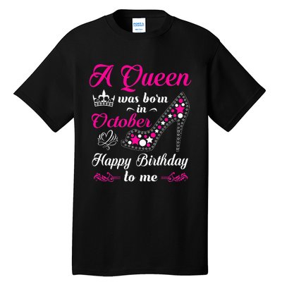 A Queen Was Born In October Birthday Gift For Women Tall T-Shirt