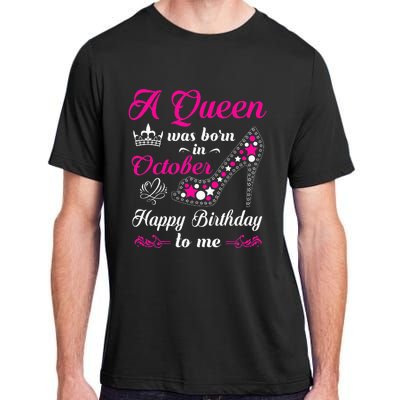 A Queen Was Born In October Birthday Gift For Women Adult ChromaSoft Performance T-Shirt