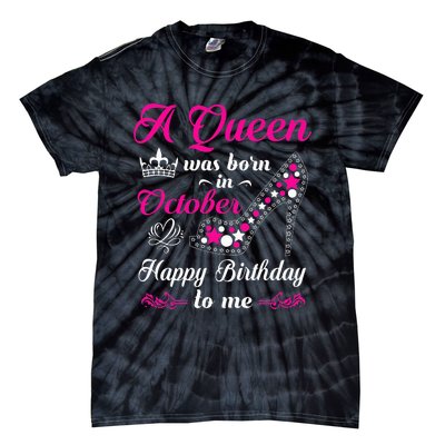 A Queen Was Born In October Birthday Gift For Women Tie-Dye T-Shirt