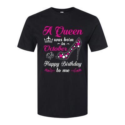 A Queen Was Born In October Birthday Gift For Women Softstyle® CVC T-Shirt