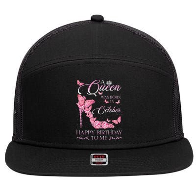 A Queen Was Born In October Happy Birthday To Me For Women 7 Panel Mesh Trucker Snapback Hat