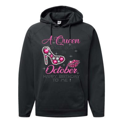 A Queen Was Born In October Happy Birthday To Me Performance Fleece Hoodie