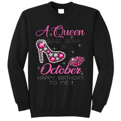 A Queen Was Born In October Happy Birthday To Me Sweatshirt