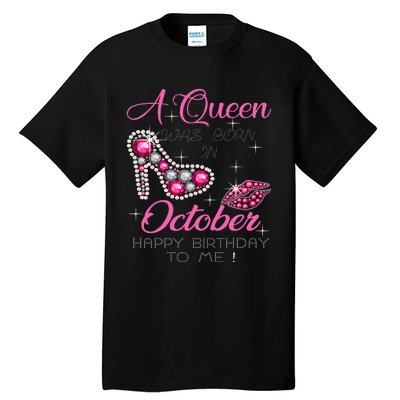 A Queen Was Born In October Happy Birthday To Me Tall T-Shirt