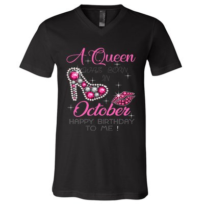 A Queen Was Born In October Happy Birthday To Me V-Neck T-Shirt