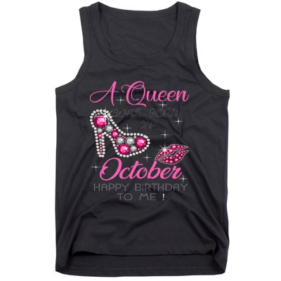 A Queen Was Born In October Happy Birthday To Me Tank Top