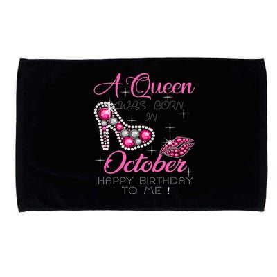 A Queen Was Born In October Happy Birthday To Me Microfiber Hand Towel