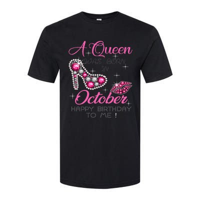 A Queen Was Born In October Happy Birthday To Me Softstyle® CVC T-Shirt