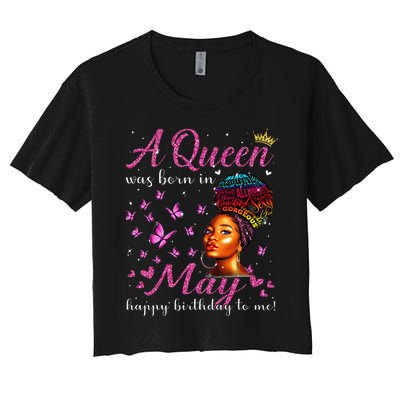 A Queen Was Born In May African American Wo Birthday Women's Crop Top Tee