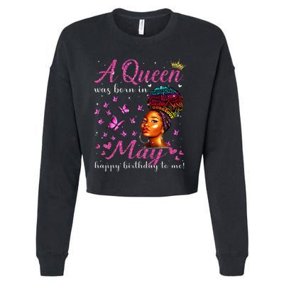 A Queen Was Born In May African American Wo Birthday Cropped Pullover Crew