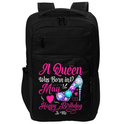 A Queen Was Born In May Birthday Costume Impact Tech Backpack