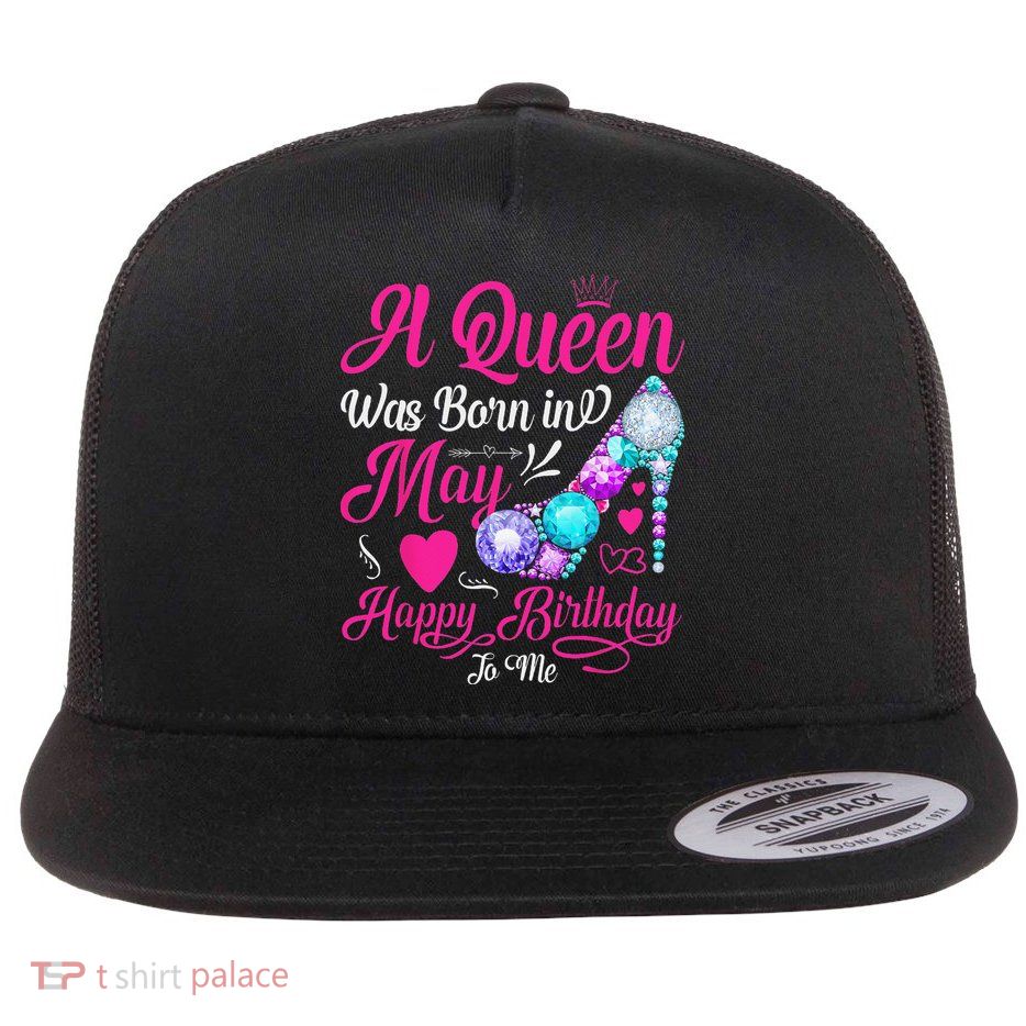 A Queen Was Born In May Birthday Costume Flatbill Hat