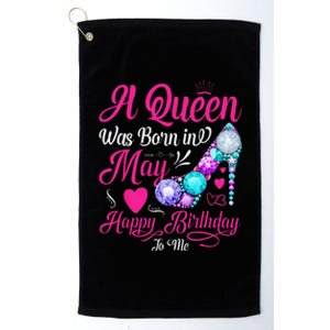 A Queen Was Born In May Birthday Costume Platinum Collection Golf Towel