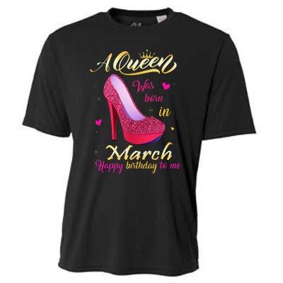 A Queen Was Born In March Happy Birthday To Me Gifts Cooling Performance Crew T-Shirt