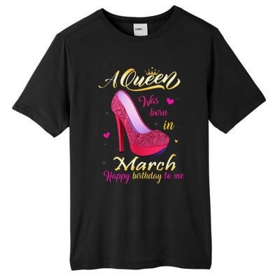 A Queen Was Born In March Happy Birthday To Me Gifts Tall Fusion ChromaSoft Performance T-Shirt