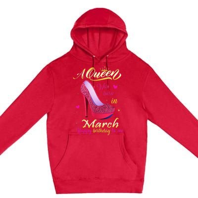 A Queen Was Born In March Happy Birthday To Me Gifts Premium Pullover Hoodie