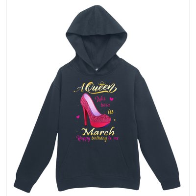 A Queen Was Born In March Happy Birthday To Me Gifts Urban Pullover Hoodie