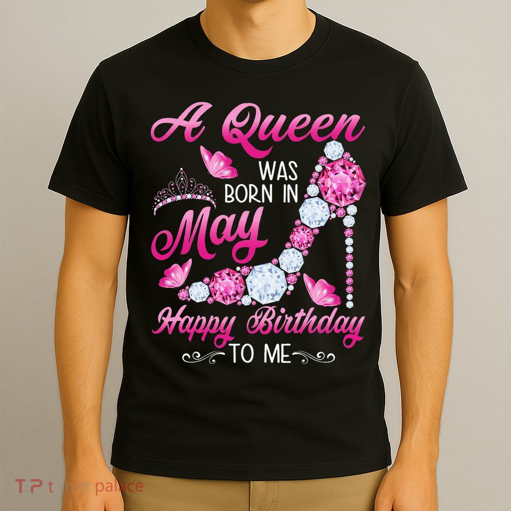 A Queen Was Born In May Birthday Costume For Wo T-Shirt