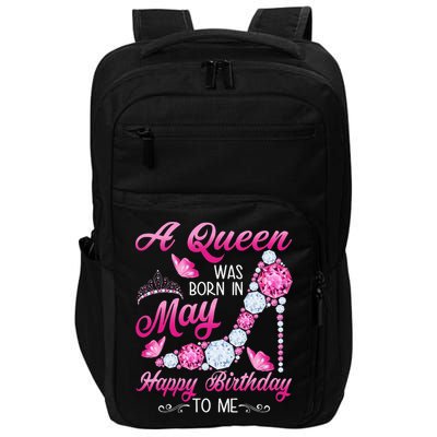 A Queen Was Born In May Birthday Costume For Wo Impact Tech Backpack