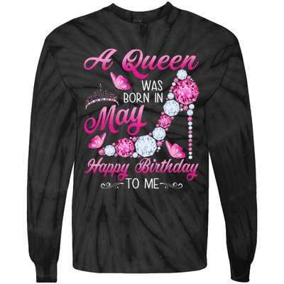 A Queen Was Born In May Birthday Costume For Wo Tie-Dye Long Sleeve Shirt