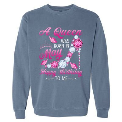 A Queen Was Born In May Birthday Costume For Wo Garment-Dyed Sweatshirt