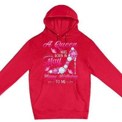 A Queen Was Born In May Birthday Costume For Wo Premium Pullover Hoodie