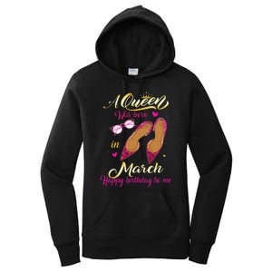 A Queen Was Born In March Happy Birthday Wo Gift Women's Pullover Hoodie