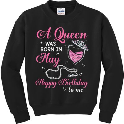 A Queen Was Born In May Gift Happy Birthday Wine Pearl Kids Sweatshirt