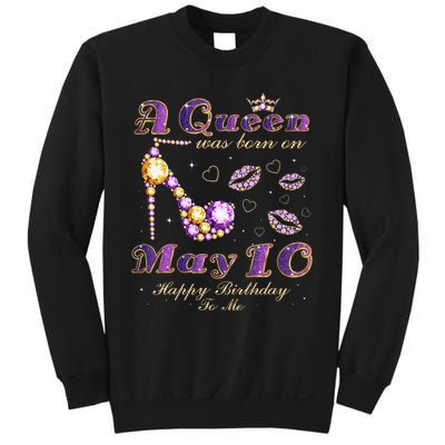 A Queen Was Born on May 10 10th May Birthday Queen Sweatshirt