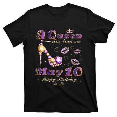 A Queen Was Born on May 10 10th May Birthday Queen T-Shirt