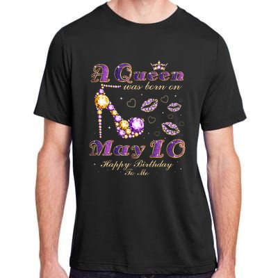 A Queen Was Born on May 10 10th May Birthday Queen Adult ChromaSoft Performance T-Shirt