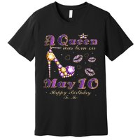 A Queen Was Born on May 10 10th May Birthday Queen Premium T-Shirt