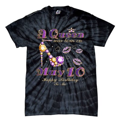 A Queen Was Born on May 10 10th May Birthday Queen Tie-Dye T-Shirt