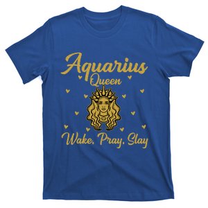 Aquarius Queen Wake Pray Slay Aquarius Birthday Great Gift T-Shirt