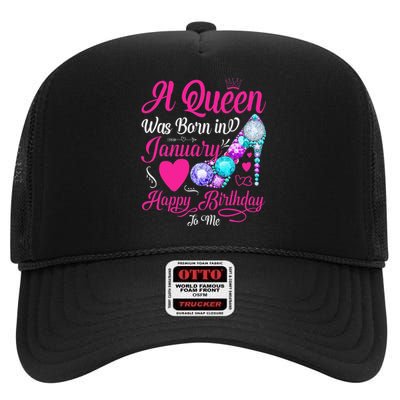 A Queen Was Born In January Happy Birthday Woman special High Crown Mesh Back Trucker Hat