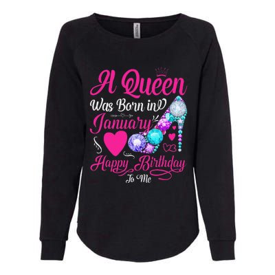 A Queen Was Born In January Happy Birthday Woman special Womens California Wash Sweatshirt